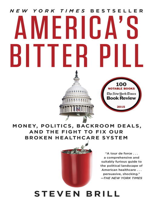 Title details for America's Bitter Pill by Steven Brill - Available